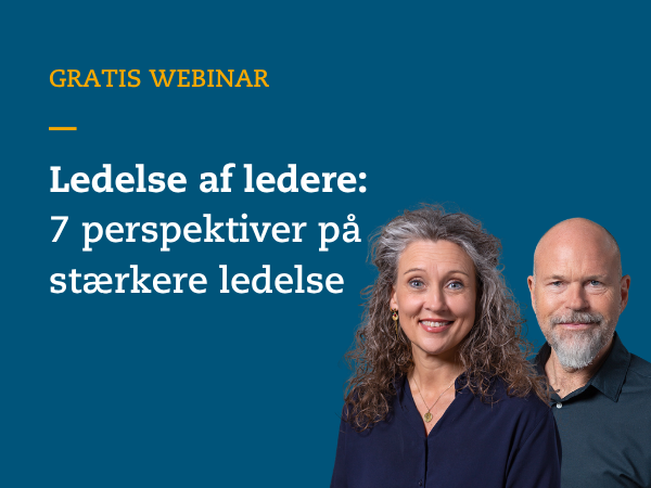 Ledelse af ledere: 7 perspektiver på stærkere ledelse